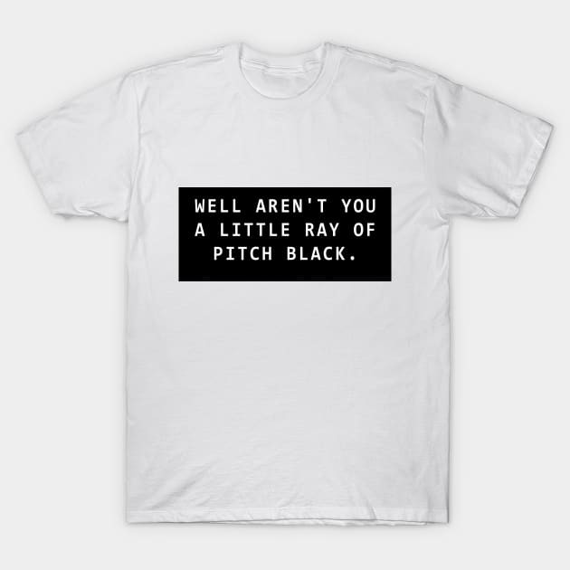 Little Ray of Pitch Black T-Shirt by Mendi Art